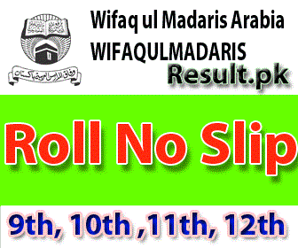 Wifaq ul Madaris Arabia Roll No Slips 2024 class 11th, 12th, 9th, 10th, SSC, HSSC, FA, FSC, Matric, Intermediate, Inter, 5th, 8th, SSC Part 1, SSC Part 2, Inter Part 1, Inter part 2, 1st year, 2nd year